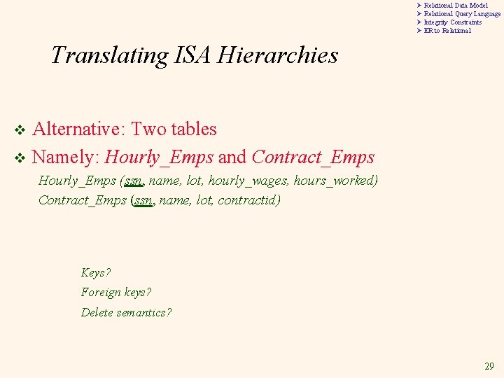 Ø Relational Data Model Ø Relational Query Language Ø Integrity Constraints Ø ER to