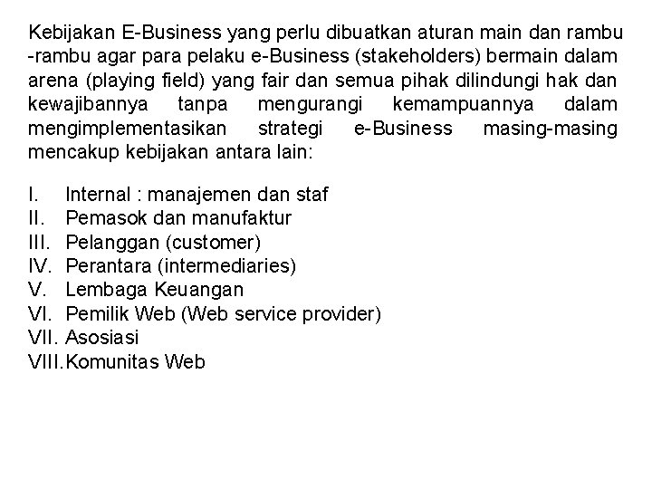 Kebijakan E-Business yang perlu dibuatkan aturan main dan rambu -rambu agar para pelaku e-Business