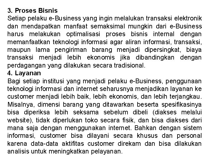 3. Proses Bisnis Setiap pelaku e-Business yang ingin melalukan transaksi elektronik dan mendapatkan manfaat