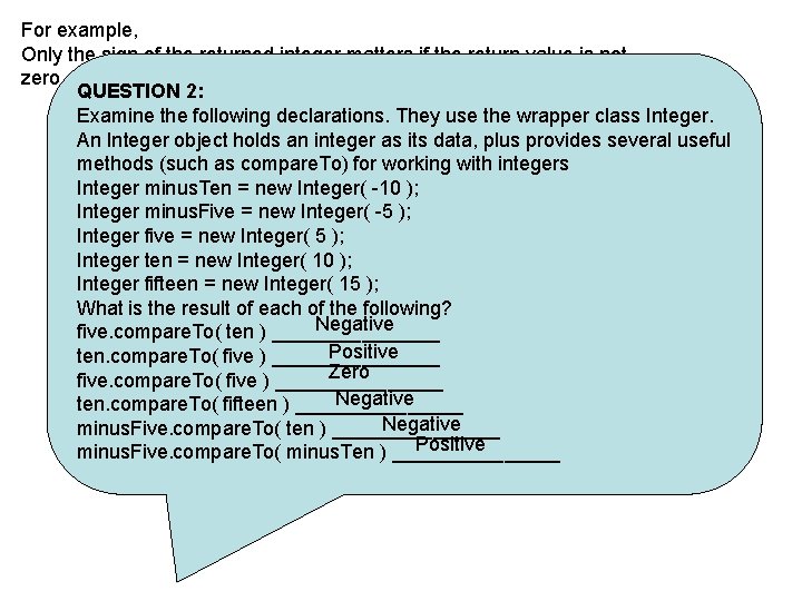 For example, Only the sign of the returned integer matters if the return value