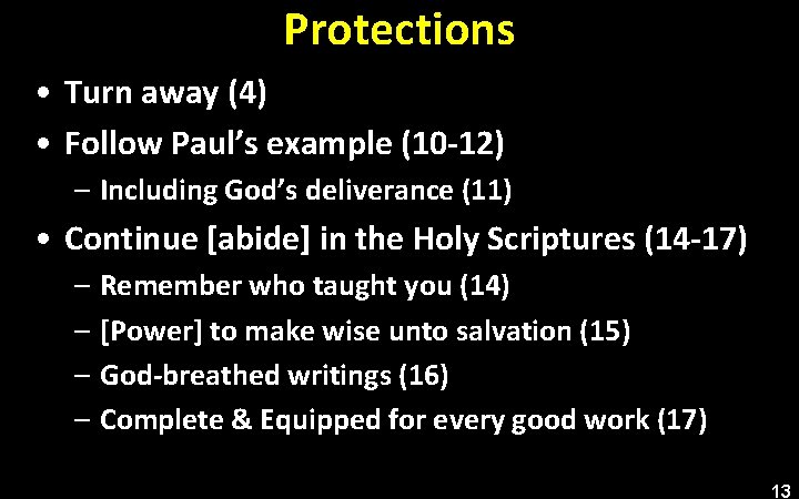 Protections • Turn away (4) • Follow Paul’s example (10 -12) – Including God’s