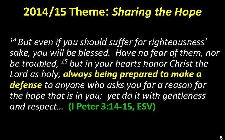 2014/15 Theme: Sharing the Hope 14 But even if you should suffer for righteousness'