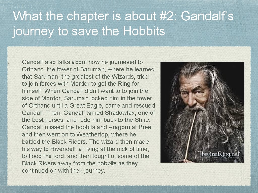 What the chapter is about #2: Gandalf’s journey to save the Hobbits Gandalf also