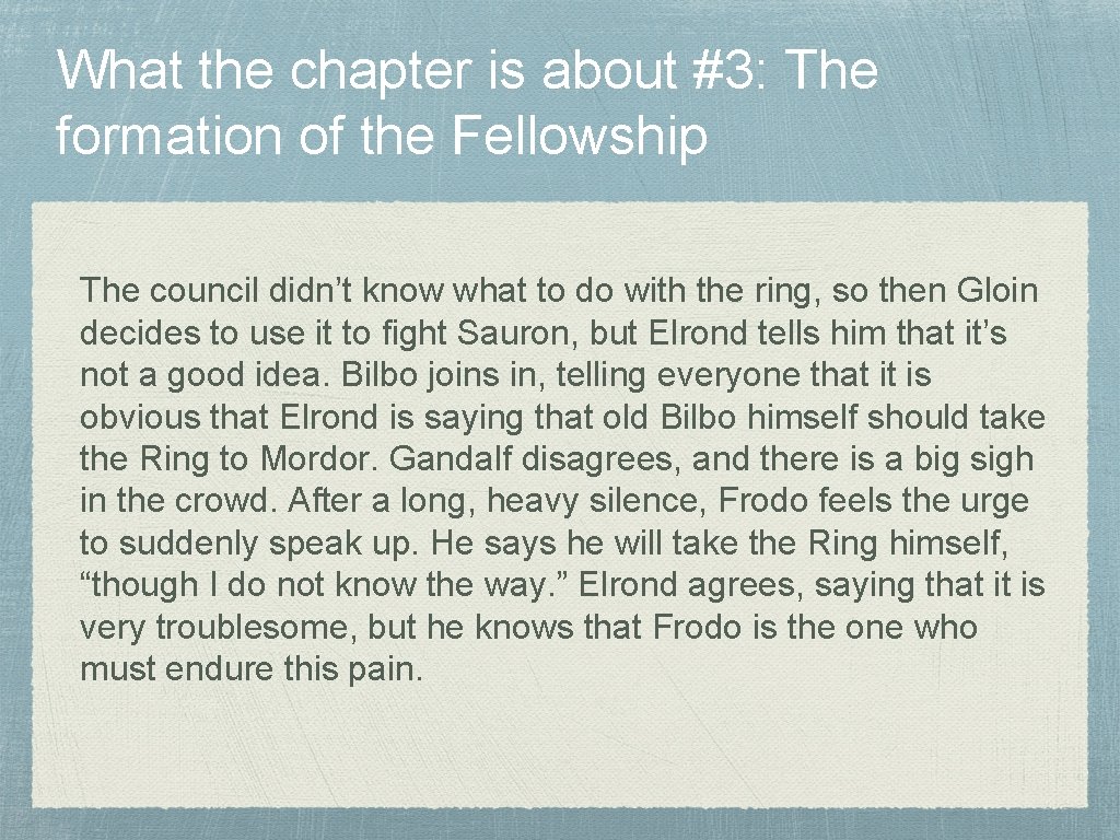 What the chapter is about #3: The formation of the Fellowship The council didn’t