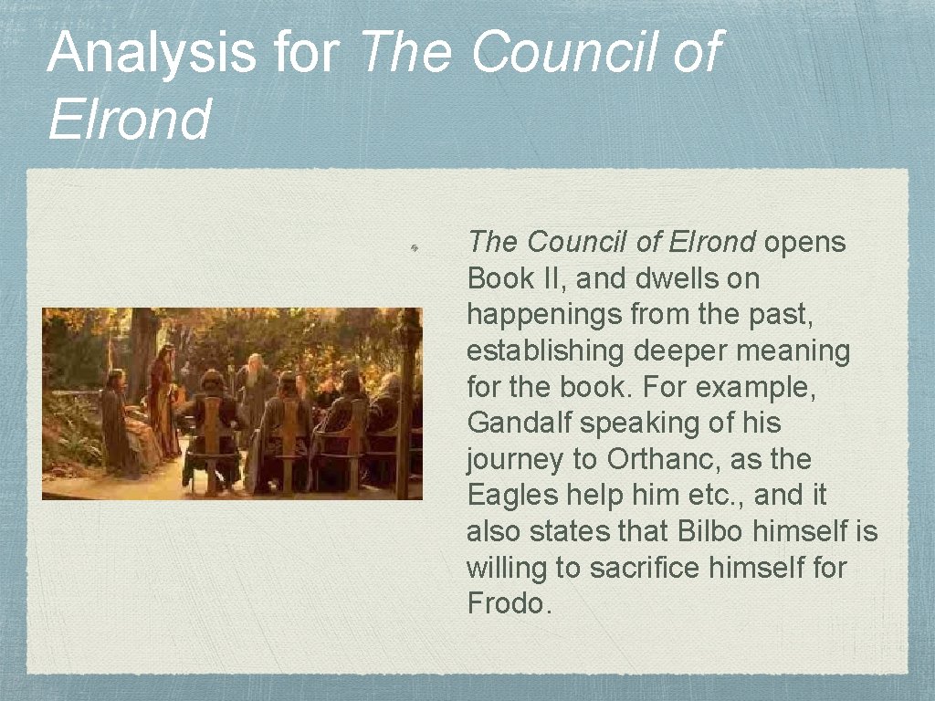 Analysis for The Council of Elrond opens Book II, and dwells on happenings from