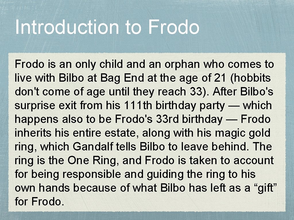 Introduction to Frodo is an only child an orphan who comes to live with