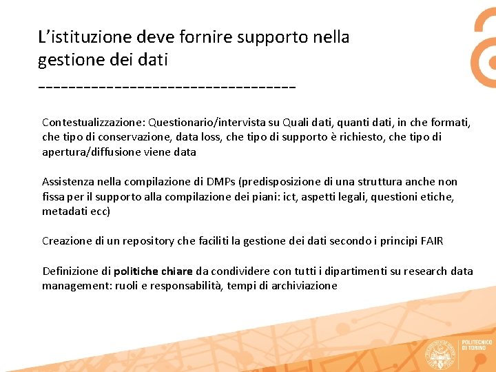 L’istituzione deve fornire supporto nella gestione dei dati ----------------- Contestualizzazione: Questionario/intervista su Quali dati,