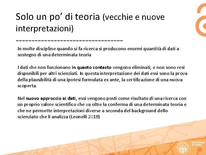 Solo un po’ di teoria (vecchie e nuove interpretazioni) ----------------- In molte discipline quando