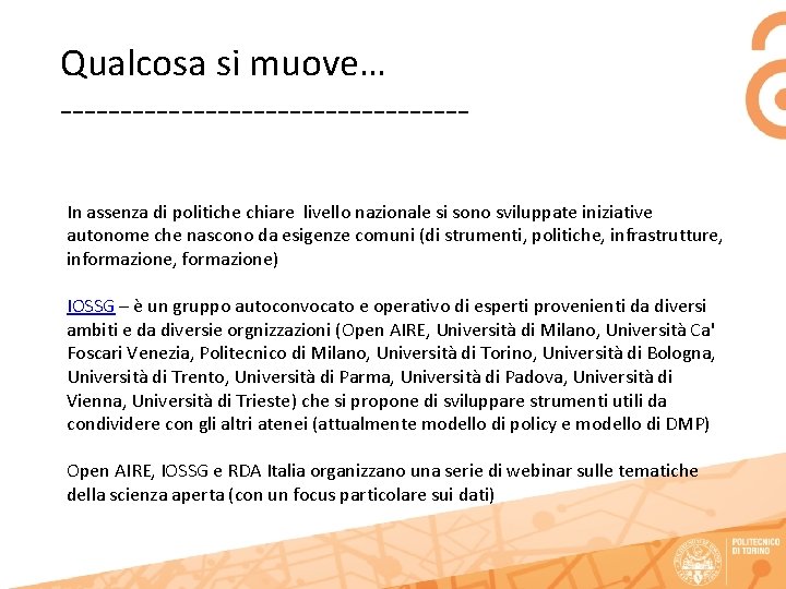 Qualcosa si muove… -----------------In assenza di politiche chiare livello nazionale si sono sviluppate iniziative