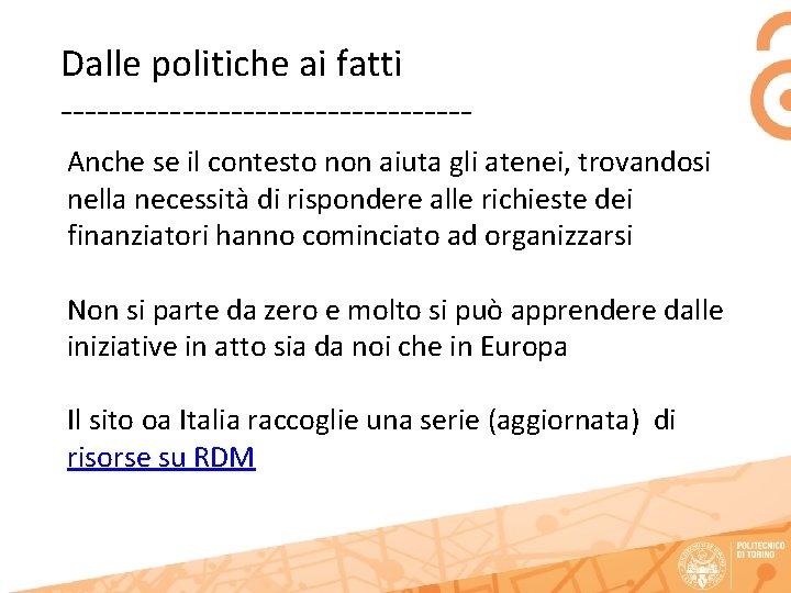 Dalle politiche ai fatti -----------------Anche se il contesto non aiuta gli atenei, trovandosi nella