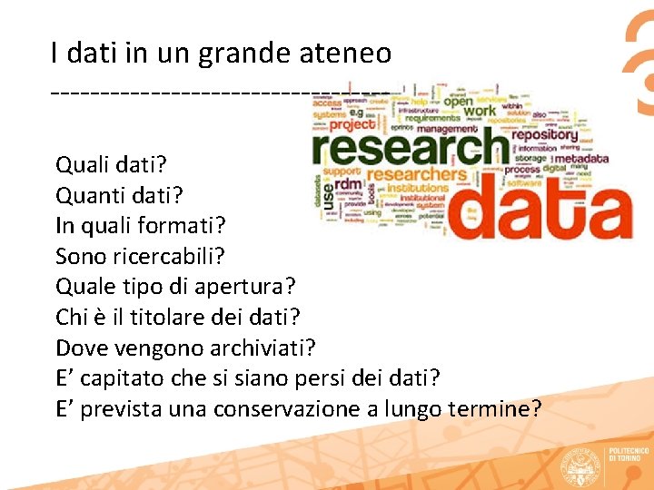 I dati in un grande ateneo -----------------Quali dati? Quanti dati? In quali formati? Sono