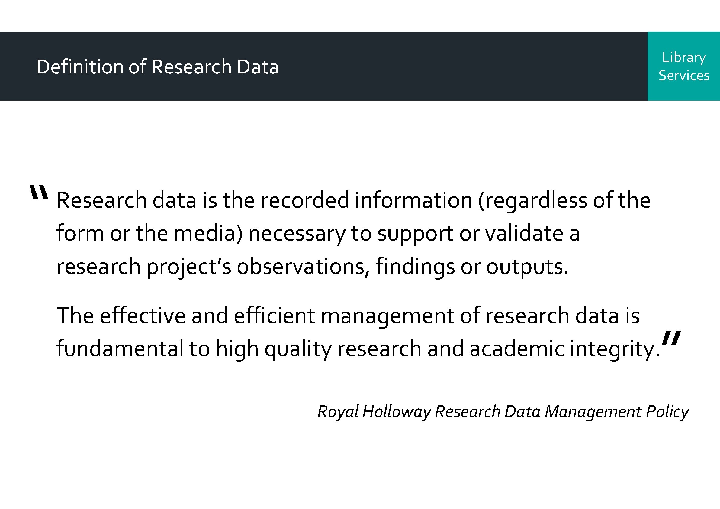 Library Services Definition of Research Data “ Research data is the recorded information (regardless