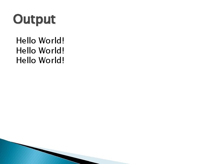 Output Hello World! 