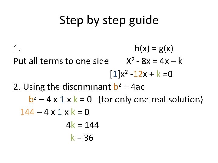 Step by step guide 1. Put all terms to one side h(x) = g(x)