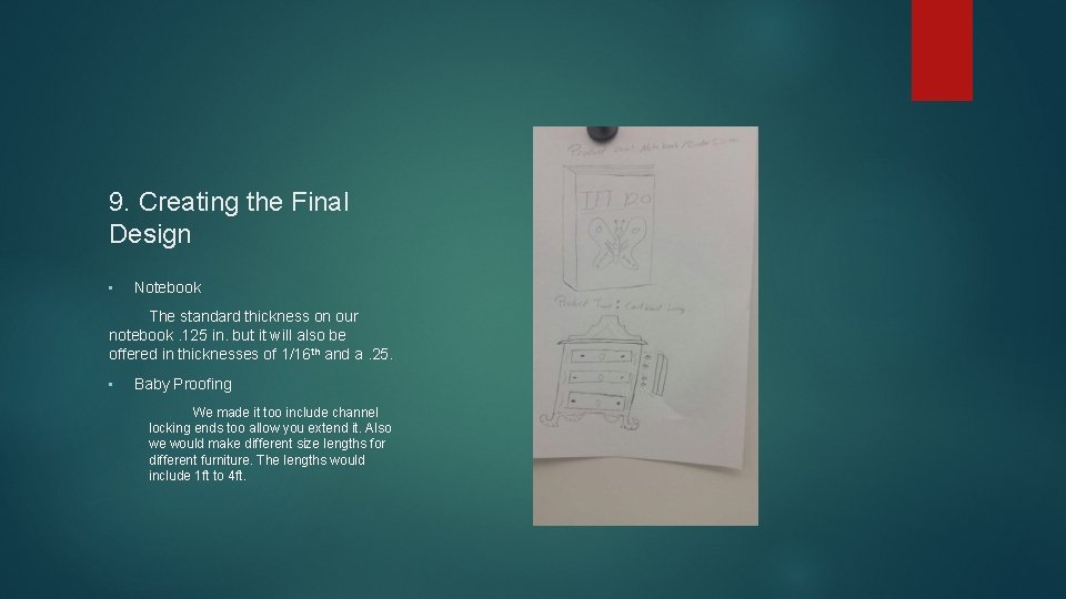 9. Creating the Final Design • Notebook The standard thickness on our notebook. 125