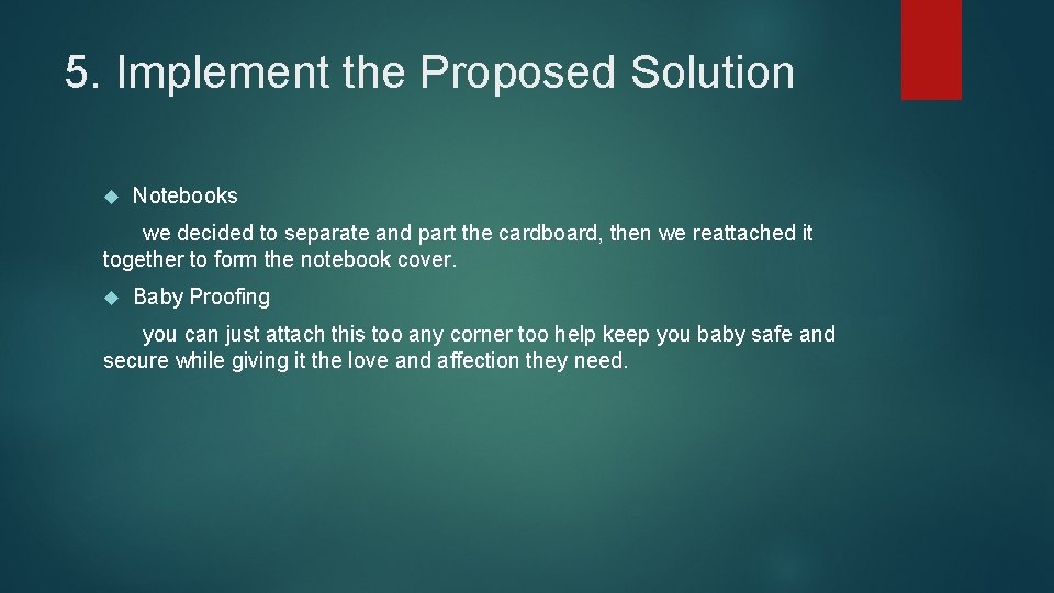 5. Implement the Proposed Solution Notebooks we decided to separate and part the cardboard,