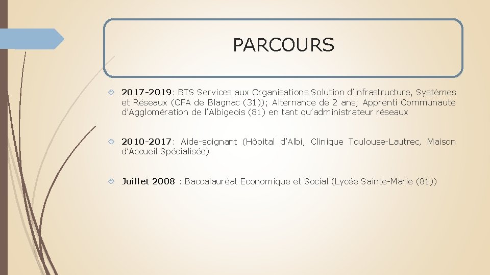 PARCOURS 2017 -2019: BTS Services aux Organisations Solution d’infrastructure, Systèmes et Réseaux (CFA de PARCOURS 2017 -2019: BTS Services aux Organisations Solution d’infrastructure, Systèmes et Réseaux (CFA de