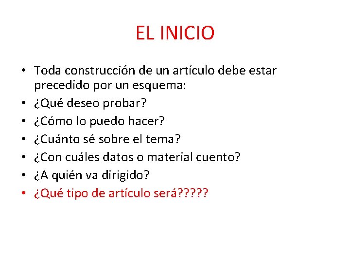 EL INICIO • Toda construcción de un artículo debe estar precedido por un esquema: