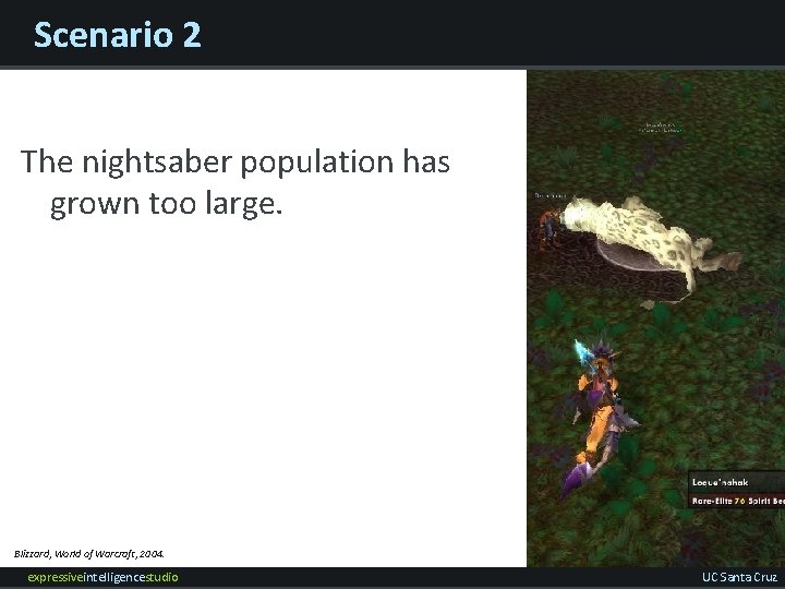 Scenario 2 The nightsaber population has grown too large. Blizzard, World of Warcraft, 2004.