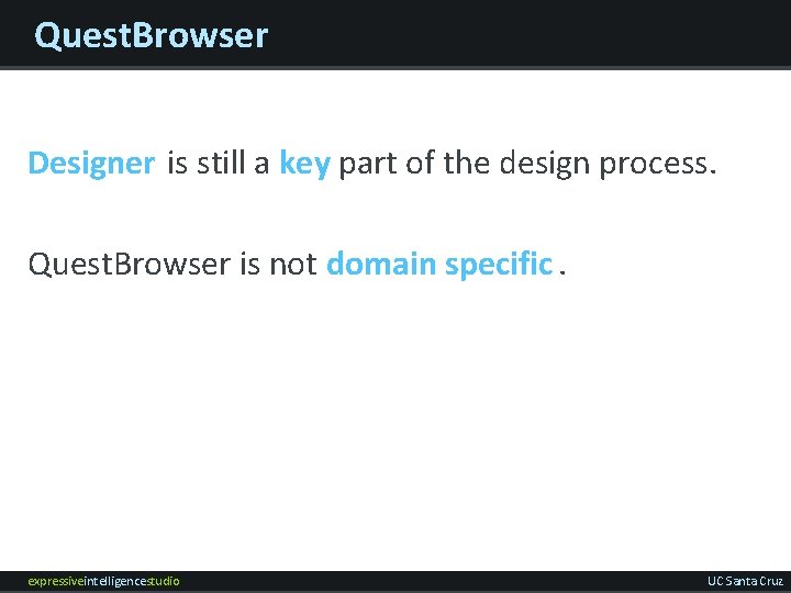 Quest. Browser Designer is still a key part of the design process. Quest. Browser