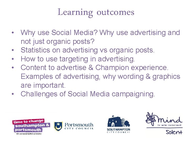 Learning outcomes • Why use Social Media? Why use advertising and not just organic