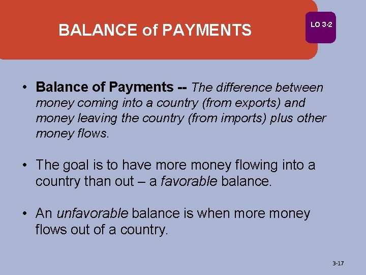 BALANCE of PAYMENTS LO 3 -2 • Balance of Payments -- The difference between