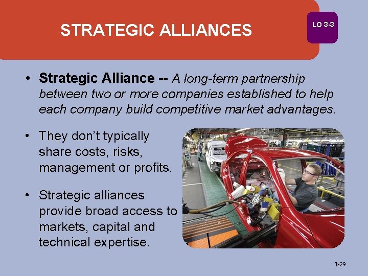 STRATEGIC ALLIANCES LO 3 -3 • Strategic Alliance -- A long-term partnership between two