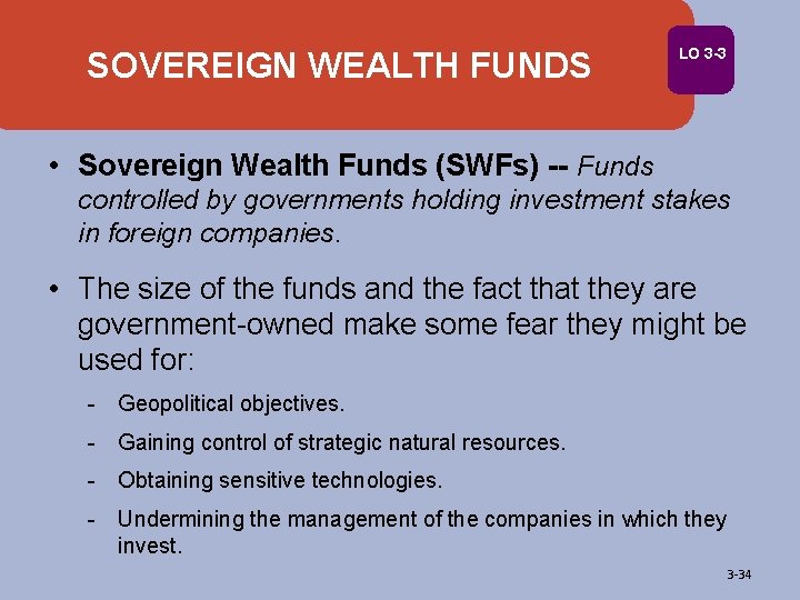 SOVEREIGN WEALTH FUNDS LO 3 -3 • Sovereign Wealth Funds (SWFs) -- Funds controlled