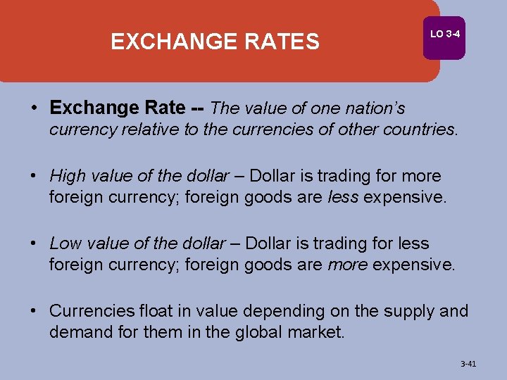 EXCHANGE RATES LO 3 -4 • Exchange Rate -- The value of one nation’s