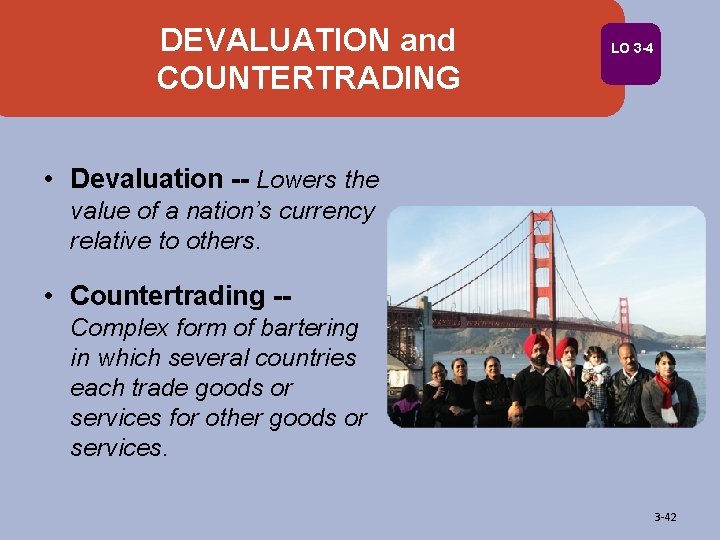 DEVALUATION and COUNTERTRADING LO 3 -4 • Devaluation -- Lowers the value of a