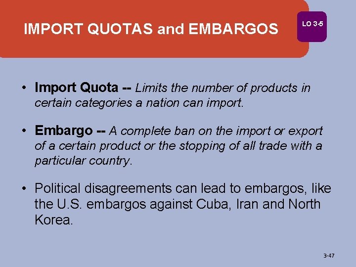 IMPORT QUOTAS and EMBARGOS LO 3 -5 • Import Quota -- Limits the number