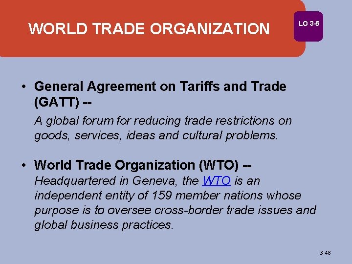 WORLD TRADE ORGANIZATION LO 3 -5 • General Agreement on Tariffs and Trade (GATT)