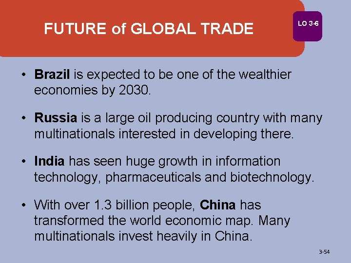 FUTURE of GLOBAL TRADE LO 3 -6 • Brazil is expected to be one
