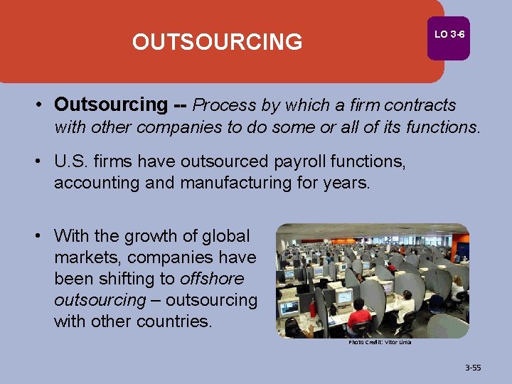 LO 3 -6 OUTSOURCING • Outsourcing -- Process by which a firm contracts with