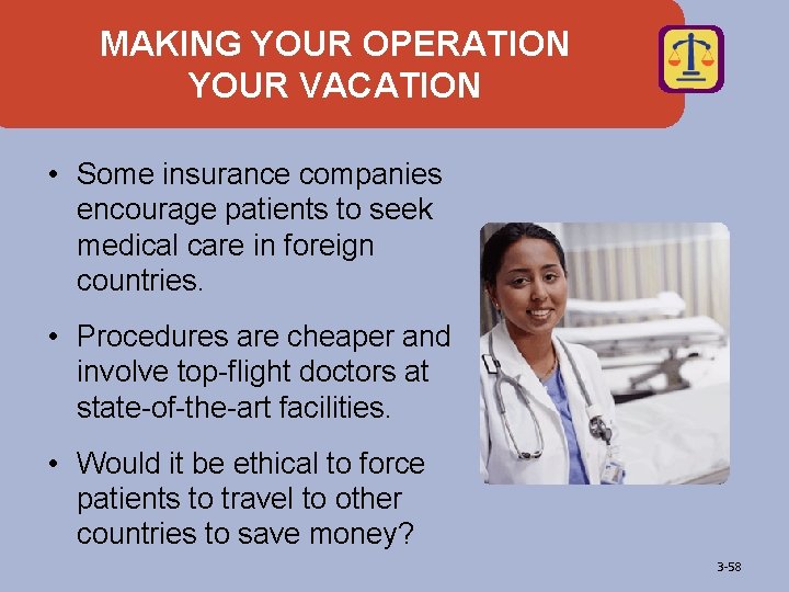 MAKING YOUR OPERATION YOUR VACATION • Some insurance companies encourage patients to seek medical