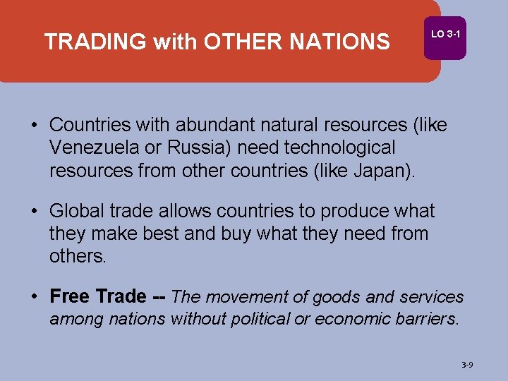 TRADING with OTHER NATIONS LO 3 -1 • Countries with abundant natural resources (like