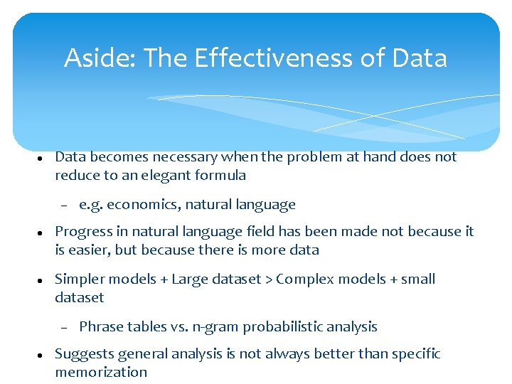 Aside: The Effectiveness of Data becomes necessary when the problem at hand does not