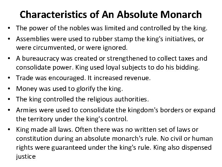 Characteristics of An Absolute Monarch • The power of the nobles was limited and
