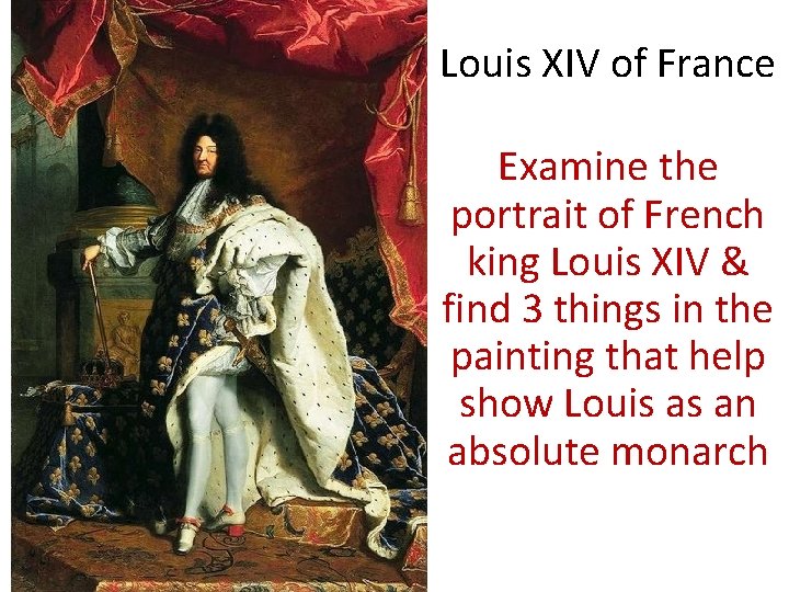 Louis XIV of France Examine the portrait of French king Louis XIV & find