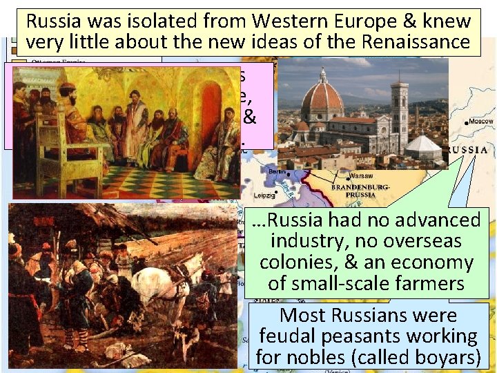 Russia was isolated from. Peter Western before the. Europe Great& knew very little about
