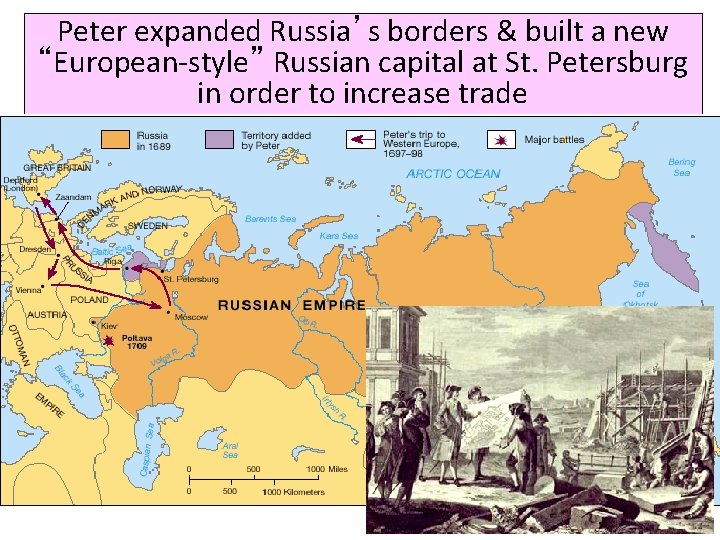 Peter expanded Russia’s borders & built a new “European-style” Russian capital at St. Petersburg