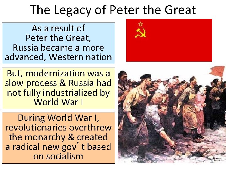The Legacy of Peter the Great As a result of Peter the Great, Russia