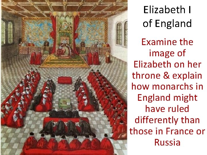 Elizabeth I of England Examine the image of Elizabeth on her throne & explain