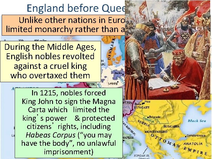 England before Queen Elizabeth I Unlike other nations in Europe, England had a limited