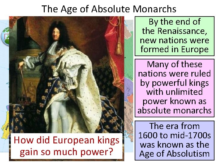 The Age of Absolute Monarchs By the end of the Renaissance, new nations were