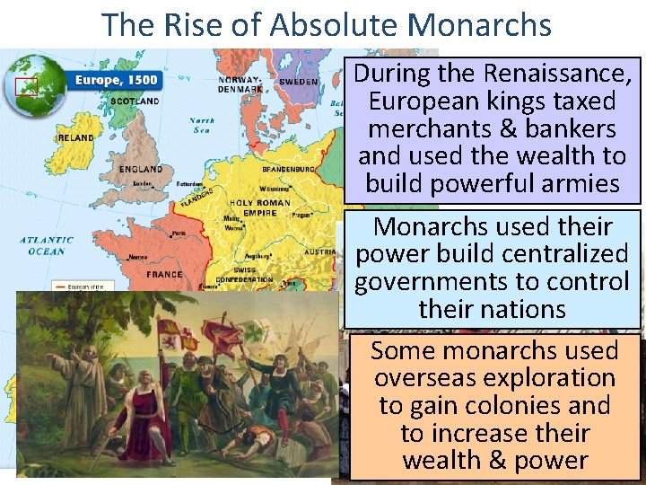 The Rise of Absolute Monarchs During the Renaissance, European kings taxed merchants & bankers