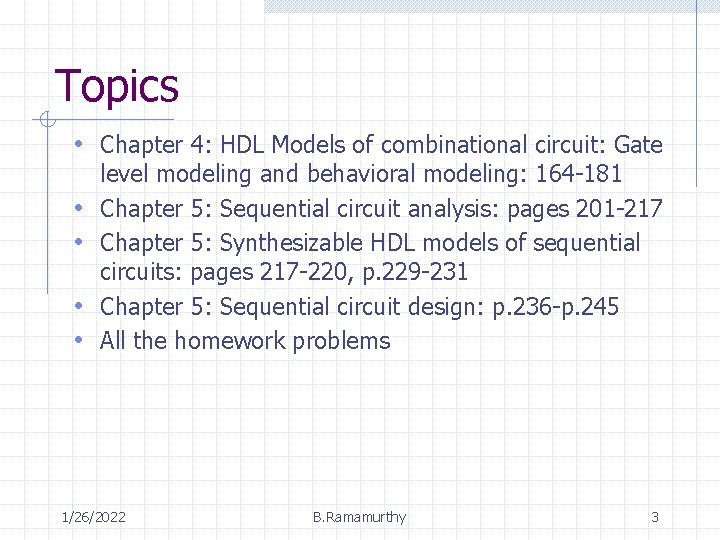 Topics • Chapter 4: HDL Models of combinational circuit: Gate • • level modeling