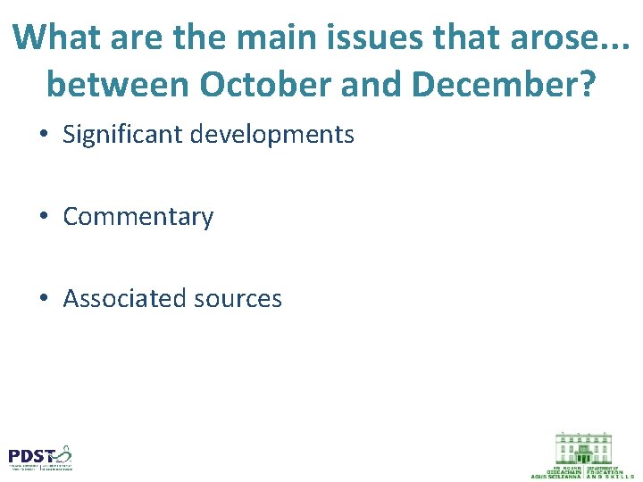 What are the main issues that arose. . . between October and December? •