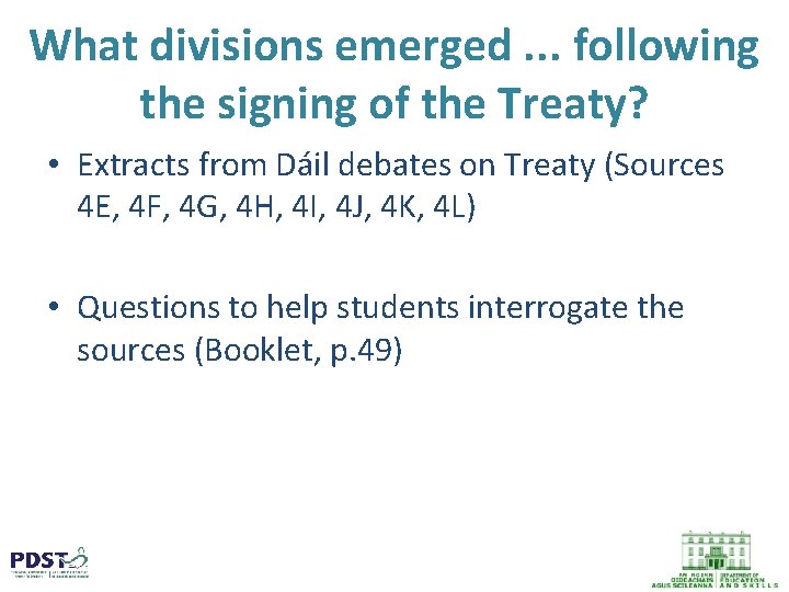 What divisions emerged. . . following the signing of the Treaty? • Extracts from