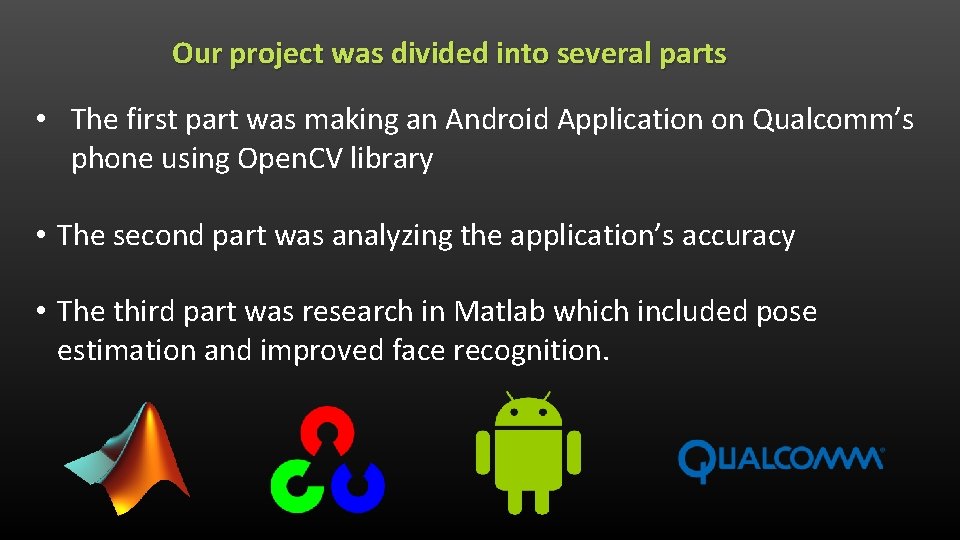 Our project was divided into several parts • The first part was making an